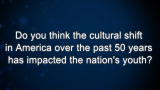 Curiosity: Has the cultural shift in America over the past 50 years impacted the nation's youth?