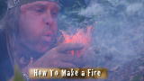 Survival 101: How to Make a Fire