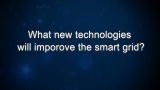Curiosity: What new technologies will improve the smart grid?