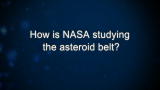 Curiosity: How is NASA studying the asteroid belt?