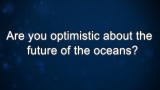 Curiosity: Bob Gagosian: Future of the Oceans