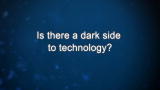 Curiosity: Dan Dubno: Dark Side of Technology