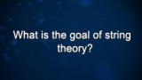 Curiosity: Michio Kaku: Goal of String Theory