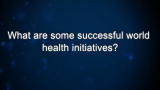 Curiosity: What are some successful world health initiatives?