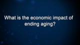 Curiosity: Aubrey de Grey: Economic Impact