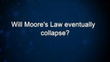 Curiosity: Jason Howard: Will Moore's Law eventually collapse?
