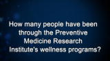 Curiosity: How many people go to the Preventative Medicine Research Institute?
