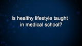 Curiosity: Is healthy lifestyle taught in medical school?