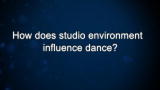 Curiosity: How does studio environment influence dance?
