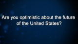 Curiosity: Are you optimistic about the future of the United States?