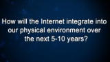 Curiosity: Vinton Cerf: Integration of the Internet in Our Physical Environment