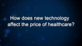 Curiosity: How does new technology affect the price of healthcare?