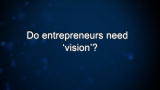 Curiosity: Hugh Panero: Entrepreneurs and 'Vision'