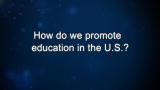 Curiosity: How do we promote education in the U.S.?
