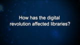 Curiosity: How has the digital revolution affected libraries?