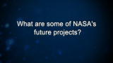 Curiosity: What are some of NASA's future projects?