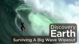 Earth: Surviving A Big Wave Wipe Out