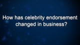 Curiosity: How has celebrity endorsement changed in business?