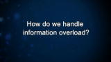 Curiosity: W. Clough: How do we handle information overload?