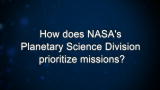 Curiosity: How does NASA's Planetary Science Division prioritize missions?
