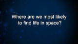 Curiosity: Where are we most likely to find life in space?