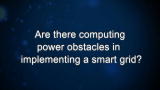 Curiosity: Are there computing power obstacles in implementing a smart grid?