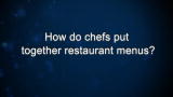 Curiosity: T. Keller: How do chefs put together restaurant menus?