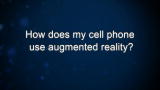 Curiosity: How does my cell phone use augmented reality?