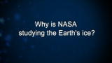 Curiosity: Why is NASA studying the Earth's ice?