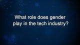 Curiosity: What role does gender play in the tech industry?