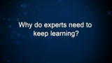 Curiosity: Why do experts need to keep learning?