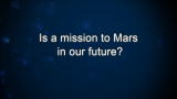 Curiosity: Is a mission to Mars in our future?