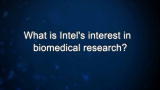 Curiosity: What is Intel's interest in biomedical research?