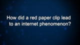 Curiosity: Kyle MacDonald: Red Paper Clip = Internet Phenomenon