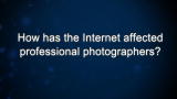 Curiosity: How has the Internet affected professional photographers?