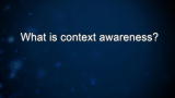 Curiosity: What is context awareness?