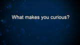 Curiosity: James Green: What makes you curious?