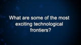 Curiosity: Jason Howard: What are some of the most exciting technological frontiers?