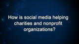 Curiosity: How is social media helping charities and nonprofit organizations?