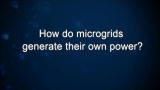 Curiosity: How do microgrids generate their own power?