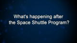 Curiosity: What's happening after the Space Shuttle Program?