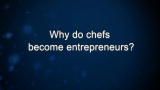 Curiosity: T. Keller: Why do chefs become entrepreneurs?