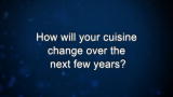 Curiosity: T. Keller: How will your cuisine change over the next few years?