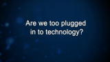 Curiosity: Beppe Raffa: Are we too plugged in to technology?