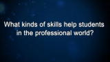Curiosity: What kinds of skills help students in the professional world?