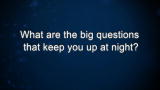 Curiosity: T. Keller: What are the big questions that keep you up at night?