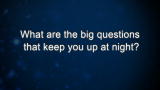 James Green: What are the big questions that keep you up at night?