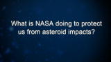 What is NASA doing to protect us from asteroid impacts?