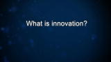 Curiosity: M. Smith: What is innovation?