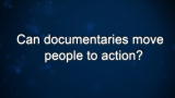 Curiosity: Rick Allen: Can documentaries move people to action?